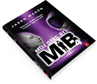 Můj otec byl MIB 4 – Ztracené vyspělé civilizace  a největší tajemství UFO!